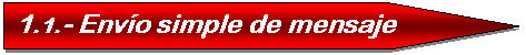 Pent�gono: 1.1.- Env�o simple de mensaje simple
