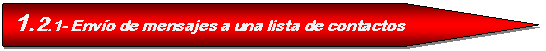 Pent�gono: 1.2.1- Env�o de mensajes a una lista de contactos