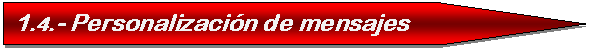 Pent�gono: 1.4.- Personalizaci�n de mensajes