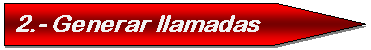 Pent�gono: 2.- Generar llamadas
