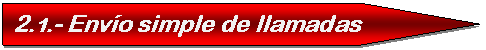 Pent�gono: 2.1.- Env�o simple de llamadas