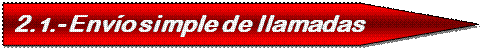 Pentagon: 2.1.- Env�o simple de llamadas