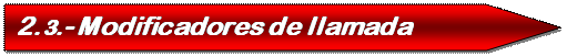 Pentagon: 2.3.- Modificadores de llamada