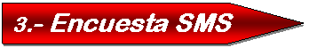 Pent�gono: 3.- Encuesta SMS