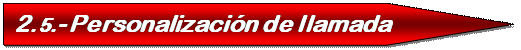Pentagon: 2.5.- Personalizaci�n de llamada