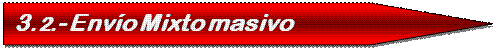 Pentagon: 3.2.- Env�o Mixto masivo 