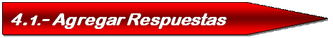Pentagon: 4.1.- Agregar Respuestas