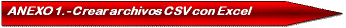 Pentagon: ANEXO 1.- Crear archivos CSV con Excel  